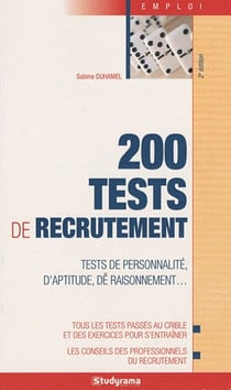 200 tests de recrutement - tests de personnalité, d'aptitude, de raisonnement... (2e édition)