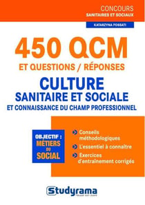 450 QCM et questions/réponses - culture sanitaire et sociale - et connaissance du champ professionnel