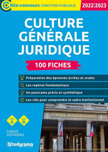 Culture générale juridique : 100 fiches - catégories A et B (édition 2022/2023)