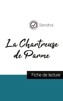 La chartreuse de Parme, de Stendhal - fiche de lecture