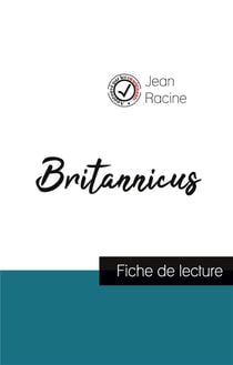 Britannicus, de Jean Racine (fiche de lecture et analyse complète de l'oeuvre)