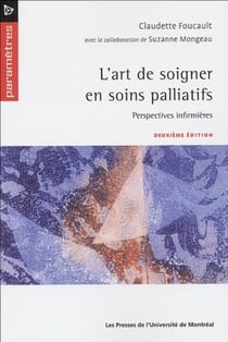Art de soigner en soins palliatifs (l'), 2e edition - perspectives infirmieres