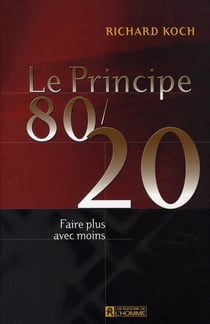 Le principe 80/20 - faire plus avec moins