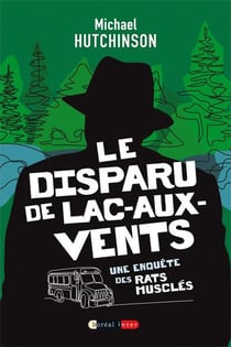 Le disparu de lac-aux-vents : Une enquête des rats musclés