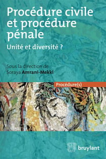 Procédure civile et procédure pénale - unité ou diversité ?