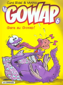 Le gowap t.6 - gare au gowap