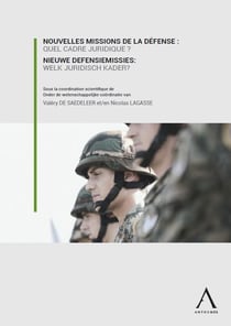 Nouvelles missions de la défense / nieuwe defensiemissies : quel cadre juridique ? / welk juridisch kader ? (1re édition)