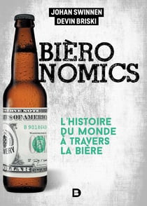 Bièronomics - l'histoire du monde à travers la bière