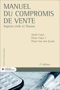Cahiers de fiscalité pratique : Manuel du compromis de vente : Aspects civils et fiscaux (7e édition)