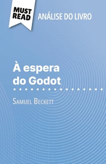 À espera do Godot de Samuel Beckett (Analise do livro) : Analise completa e resumo pormenorizado do trabalho