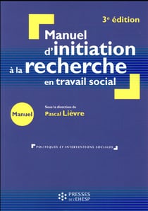 Manuel d'initiation à la recherche en travail social (3e édition)