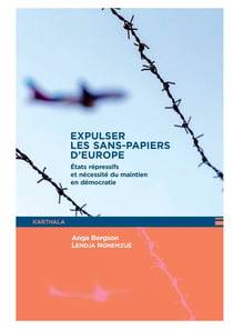 Expulser les sans-papiers d'Europe - état répressifs et nécessité du maintien en démocratie