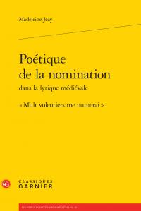 Poétique de la nomination dans la lyrique médiévale : "Mult volentiers me numerai"