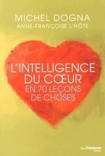 L'intelligence du coeur en 70 leçons