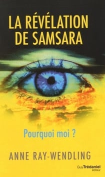 La révélation de Samsara - pourquoi moi ?