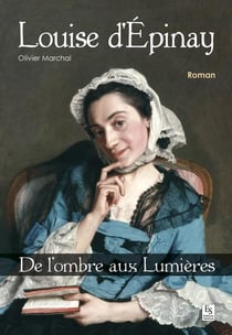 Louise d'epinay - de l'ombre aux lumières