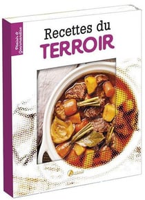 PLAISIR & GOURMANDISE : RECETTES DU TERROIR