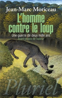 L'homme contre le loup - une guerre de deux mille ans