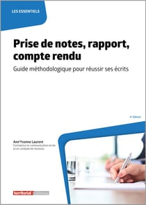 Prise de notes, rapport, compte rendu : guide méthodologique pour réussir ses écrits (4e édition)