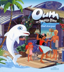 Oum le dauphin blanc : chef d'un jour