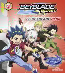 Beyblade - burst Tome 3 : le beyblade club