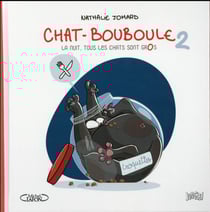 Chat-bouboule t.2 - la nuit, tous les chats sont gros