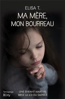 Ma mère, mon bourreau