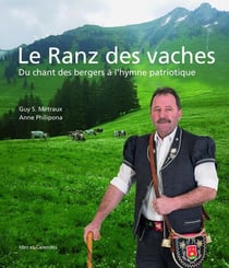 Le ranz des vaches - du chant de bergers à l'hymne patriotique