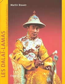 Les Dalaï-Lamas - Les 14 réincarnations du Bodhisattva Avalokitesvara