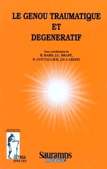 Le genou traumatique et degeneratif