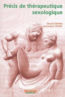 PRECIS DE THERAPEUTIQUE SEXOLOGIQUE. TRAITEMENT DES DYSFONCTIONNEMENTS EROT