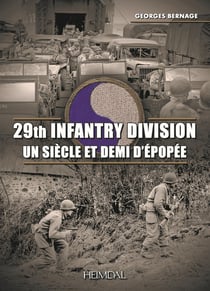 29TH INFANTRY DIVISION : UN SIECLE ET DEMI D'EPOPEE