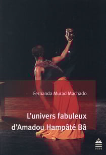 Univers fabuleux d'amadou hampate ba tp