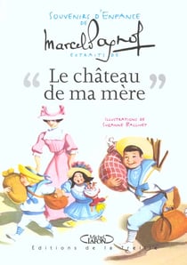 Le château de ma mère - souvenirs d'enfance