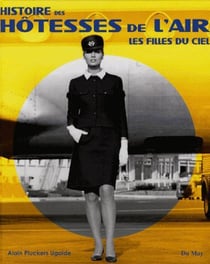 Histoire des hôtesses de l'air - les filles du ciel