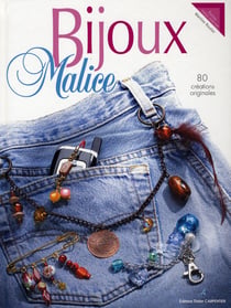 Bijoux malice - 80 créations originales