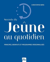 Secrets du jeûne au quotidien : principes, bienfaits et programmes personnalisés