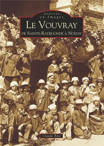 Le Vouvray - de Sainte Radegonde à Noizay
