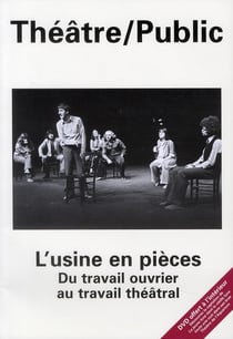 Théâtre Public n.196 : l'usine en pièces - du travail ouvrier au travail théâtral