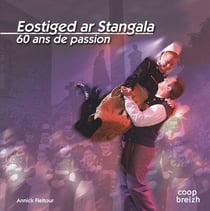 Eostiged ar stangala - 60 ans de passion