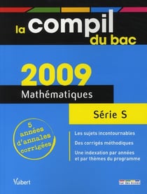 Compil bac - mathématiques - série s (édition 2009)