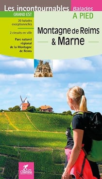 Les incontournables balades à pied : montagne de Reims et Marne