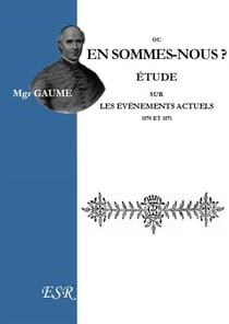 Où en sommes-nous ? étude sur les évènements actuels, 1870 et 1871