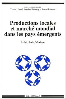 Productions locales et marché mondial dans les pays émergents-Brésil, Inde, Mexique