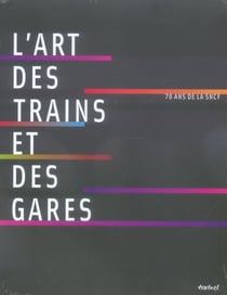 L'art des trains et des gares