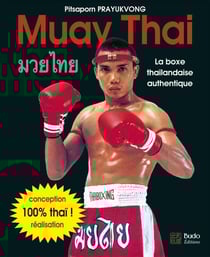 Muay thaï - la boxe thaîlandaise authentique