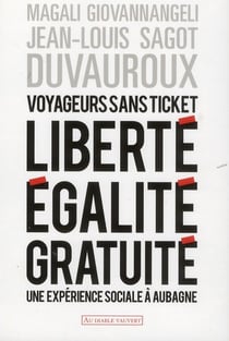 Voyageurs sans ticket - liberté, égalité, gratuité : une expérience sociale à Aubagne