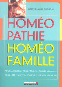 Homéopathie, homéofamille : Une médecine douce, non toxique, pour toute la famille