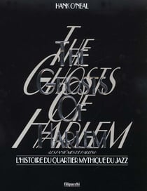 The ghosts of harlem, l'histoire du quartier mythique du jazz