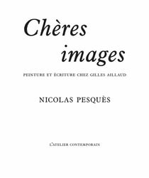 Chère images : peinture et écriture chez Gilles Aillaud